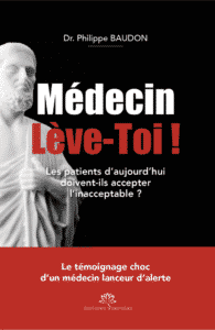 Médecin, lève-toi ! Dr Philippe Baudon,  Ed Nymphéas