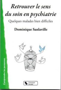 Retrouver le sens du soin en psychiatrie, de Dominique Sanlaville. Ed Chronique sociale
