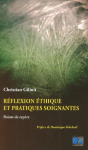 Réflexion éthique et pratiques soignantes, de Christian Gilioli. Ed Lamarre