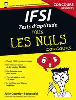 Collection "Pour les nuls" : préparation aux tests d'aptitude de l'IFSI institut de formation en soins infirmiers