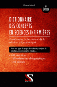 Dictionnaire des concepts en sciences infirmières, de Christine Paillard. Ed SETES