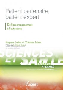 Patient partenaire, patient expert : De l'accompagnement à l'autonomie,  de H.Lefort et T.Psiuk. Eds Vuibert