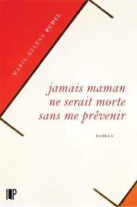 Jamais maman ne serait morte sans me prévenir. De Marie-Hélène Rudel. Eds Les Perséides