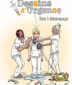 Dessins d'Urgence, Tome 1 : Déchocage, de Marianne Scellier