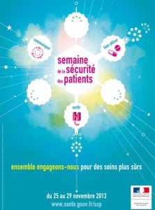 24 au 28 novembre 2014 : 4ème édition de la semaine de la sécurité des patients L'affiche 2013 de la semaine de sécurité des patients