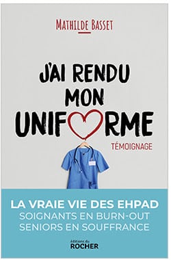 J'ai rendu mon uniforme, de Mathilde Basset. Editions du Rocher