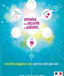 24 au 28 novembre 2014 : 4ème édition de la semaine de la sécurité des patients 24 au 28 novembre 2014 : 4ème édition de la semaine de la sécurité des patients