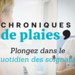 Plongez dans le quotidien de soignants tels que vous et renforcez votre expertise en cicatrisation avec Chroniques de Plaies !
